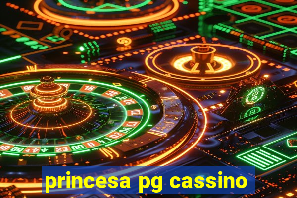 princesa pg cassino